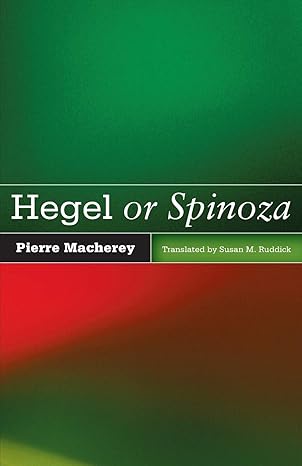 hegel or spinoza 1st edition pierre macherey ,susan m ruddick 0816677417, 978-0816677412