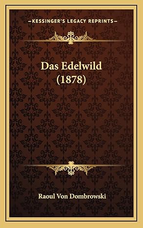 das edelwild 1st edition raoul von dombrowski 1167945875, 978-1167945878