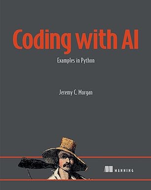 coding with ai examples in python 1st edition jeremy morgan 1633437272, 978-1633437272