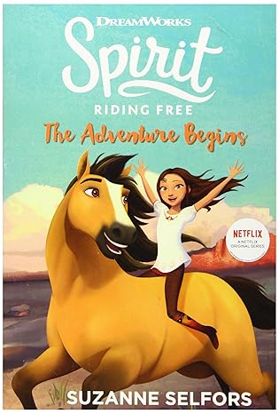 spirit riding free the adventure begins 1st edition suzanne selfors 0316425060, 978-0316425063
