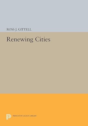 renewing cities 1st edition ross j gittell 0691042934, 978-0691042930