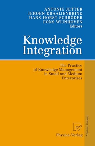 knowledge integration the practice of knowledge management in small and medium enterprises 1st edition