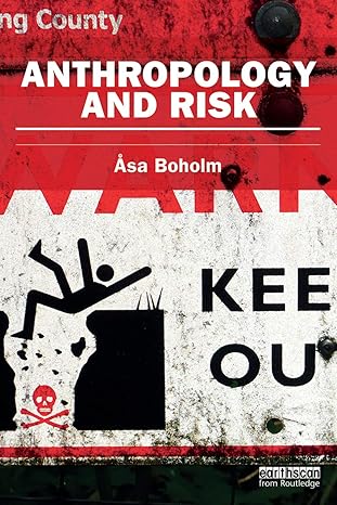 anthropology and risk 1st edition asa boholm 0415745632, 978-0415745635