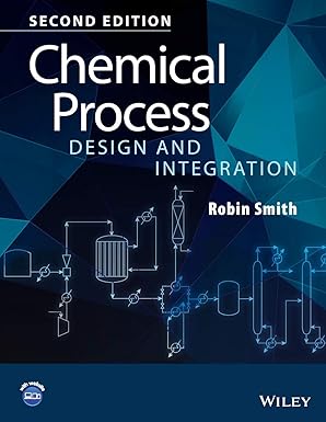 chemical process design and integration 1st edition robin smith 1119990130, 978-1119990130