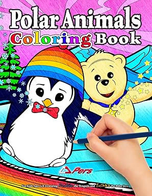 polar animals coloring book for kids ages 4 8 featuring pookie the penguin and tushka the polar bear with