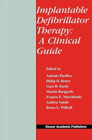 implantable defibrillator therapy a clinical guide 1st edition antonio pacifico ,philip d henry ,gust h bardy