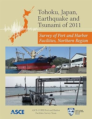 tohoku japan earthquake and tsunami of 2011 survey of port and harbor facilities northern region 1st edition