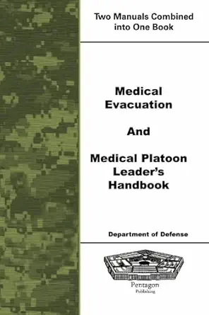 medical evacuation and medical platoon leaders handbook 1st edition department of defense 1601705972,
