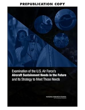 examination of the u s air forces aircraft sustainment needs in the future and its strategy to meet those