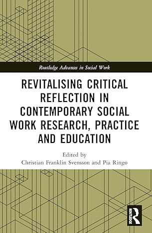 revitalising critical reflection in contemporary social work research practice and education 1st edition