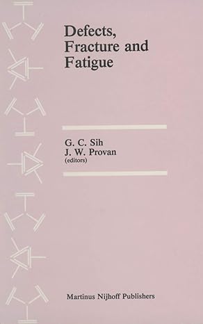 defects fracture and fatigue proceedings of the second international symposium held at mont gabriel canada