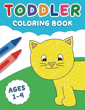 toddler coloring book for ages 1 4 with 50 illustrations of everyday things to color and learn for preschool