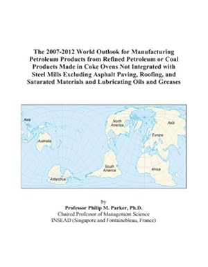 the 2007 2012 world outlook for manufacturing petroleum products from refined petroleum or coal products made