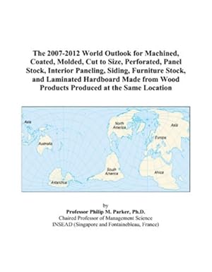 the 2007 2012 world outlook for machined coated molded cut to size perforated panel stock interior paneling