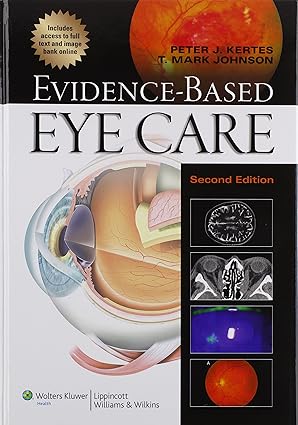 evidence based eye care 1st edition peter j kertes md frcs ,t mark johnson md frcs 1451176384, 978-1451176384