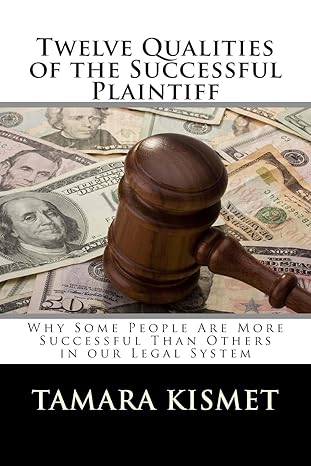 twelve qualities of the successful plaintiff 1st edition tamara kismet 146642107x, 978-1466421073