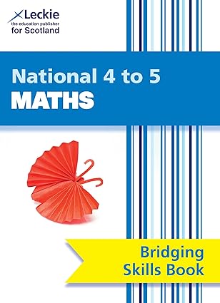 national 4 to 5 maths bridging skills book bridge the transition from national 4 to national 5 maths 1st