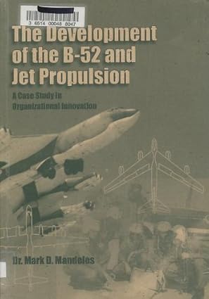 the development of the b 52 and jet propulsion a case study 1st edition mark david mandeles 1585660361,