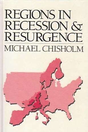 regions in recession and resurgence 1st edition m chisholm 0043300626, 978-0043300626