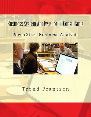 business system analysis for it consultants powerstart business analysis 1st edition trond frantzen