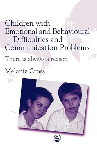 children with emotional and behavioural difficulties and communication problems there is always a reason 1st