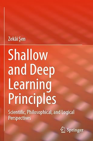 shallow and deep learning principles scientific philosophical and logical perspectives 1st edition zeka i a