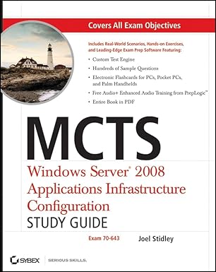 mcts windows server 2008 application infrastructure configuration exam 70 643 1st edition joel stidley