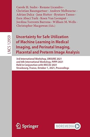 uncertainty for safe utilization of machine learning in medical imaging and perinatal imaging placental and