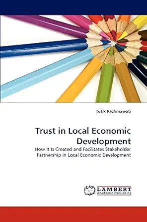trust in local economic development how it is created and facilitates stakeholder partnership in local