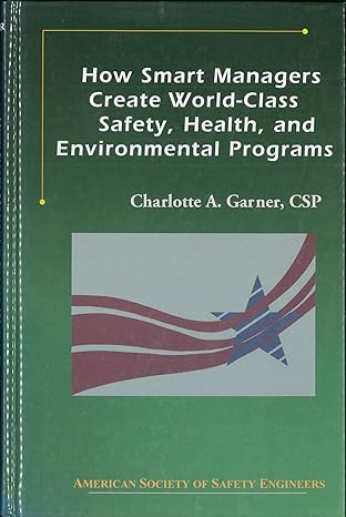 how smart managers create world class safety health and environmental programs 1st edition charlotte a garner
