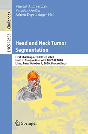 head and neck tumor segmentation first challenge hecktor 2020 held in conjunction with miccai 2020 lima peru
