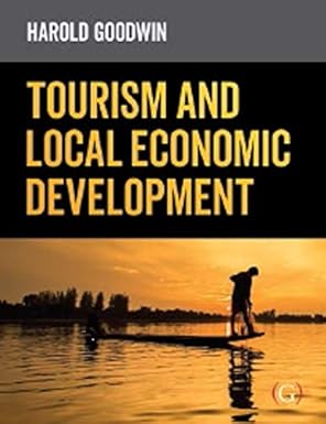 tourism and local economic development 1st edition harold goodwin 191139648x, 978-1911396482