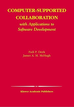 computer supported collaboration with applications to software development 1st edition fadi p deek ,james a m