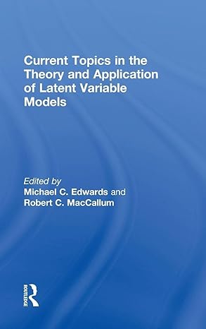 current topics in the theory and application of latent variable models 1st edition michael c edwards ,robert