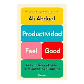 productividad feel good si la meta es el axito la felicidad es el camino / feel good productivity 1st edition