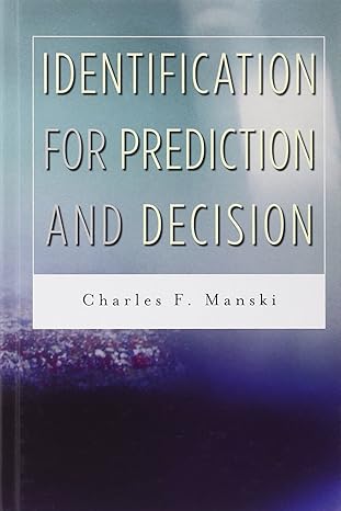 identification for prediction and decision 1st edition charles f manski 0674026535, 978-0674026537