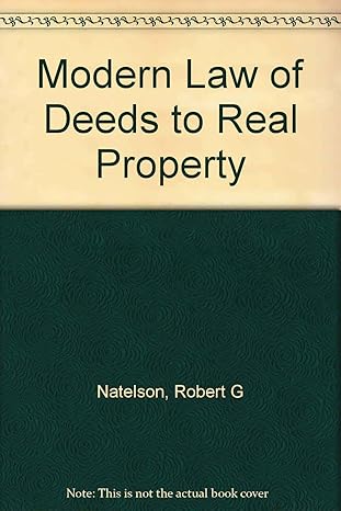 modern law of deeds to real property 1st edition robert g natelson 0316598763, 978-0316598767