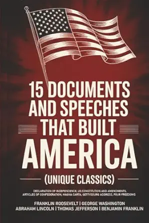 15 documents and speeches that built america 1st edition franklin roosevelt ,george washington ,abraham