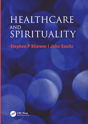 healthcare and spirituality 1st edition stephen p kliewer ,john saultz 1857756223, 978-1857756227
