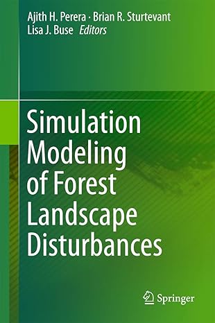 simulation modeling of forest landscape disturbances 1st edition ajith h perera ,brian r sturtevant ,lisa j