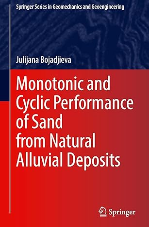 monotonic and cyclic performance of sand from natural alluvial deposits 1st edition julijana bojadjieva