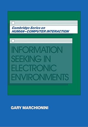 information seeking in electronic environments 1st edition gary marchionini 0521586747, 978-0521586740