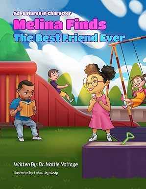 melina finds the best friend ever 1st edition dr mattie nottage 1951110137, 978-1951110130