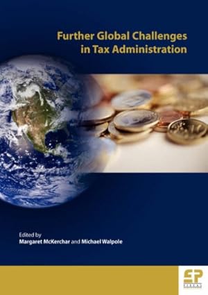 further global challenges in tax administration 1st edition margaret mckerchar ,michael walpole 0954504860,