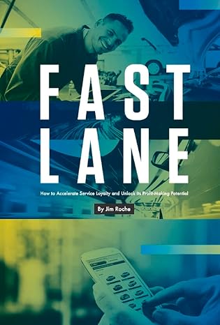 fast lane how to accelerate service loyalty and unlock its profit making potential 1st edition jim roche