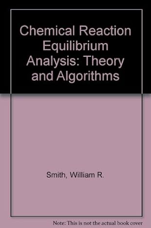 chemical reaction equilibrium analysis 1st edition william r smith ,ronald w missen 0471093475, 978-0471093473