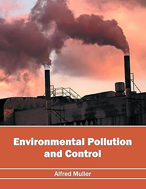 environmental pollution and control 1st edition alfred muller 1632396270, 978-1632396273