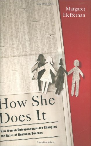 how she does it how women entrepreneurs are changing the rules of business success 1st edition margaret