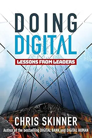 doing digital lessons from leaders 1st edition chris skinner 9814841439, 978-9814841436