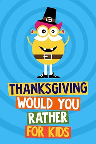 thanksgiving would you rather book for kids fun holiday game activity thanksgiving gift for kids age 6 12